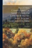 Registres Consulaires De Saint-Flour, En Langue Romane, Avec Résumé Français (1376-1405)