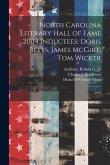 North Carolina Literary Hall of Fame 2004 Inductees: Doris Betts, James McGirt, Tom Wicker: 2004