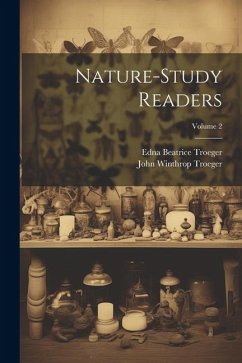 Nature-study Readers; Volume 2 - Troeger, John Winthrop