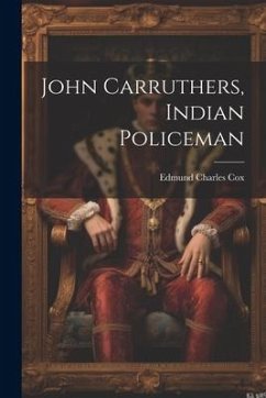 John Carruthers, Indian Policeman - Cox, Edmund Charles