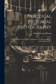 Practical Pictorial Photography: Practical Instructions In The Application Of Photography To Artistic Ends, Part 1