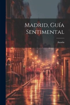 Madrid, Guía Sentimental - Azorín