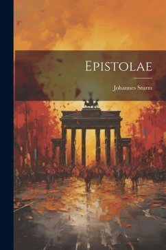 Epistolae - Sturm, Johannes