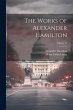 The Works of Alexander Hamilton; Volume... - Bild 1
