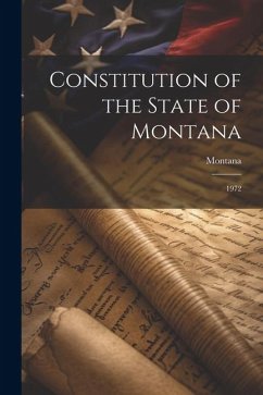 Constitution of the State of Montana: 1972 - Montana, Montana