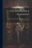 The Insurance Almanac: Who, What, When and Where in Insurance; an Annual of Insurance Facts
