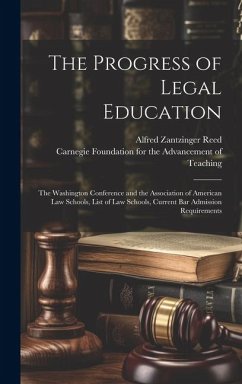 The Progress of Legal Education: The Washington Conference and the Association of American Law Schools, List of Law Schools, Current Bar Admission Req - Reed, Alfred Zantzinger