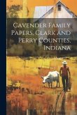 Cavender Family Papers, Clark and Perry Counties, Indiana