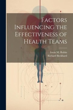 Factors Influencing the Effectiveness of Health Teams - Rubin, Irwin M; Beckhard, Richard