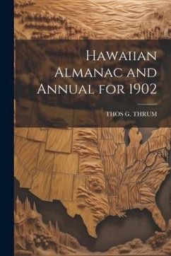 Hawaiian Almanac and Annual for 1902 - Thrum, Thos G.