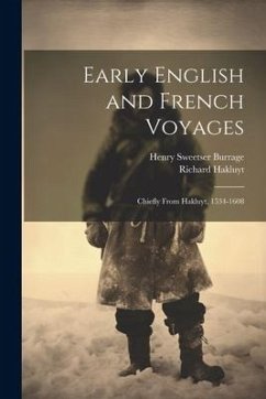 Early English and French Voyages: Chiefly From Hakluyt, 1534-1608 - Burrage, Henry Sweetser; Hakluyt, Richard