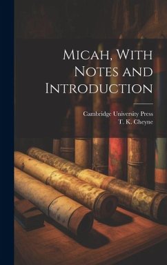 Micah, With Notes and Introduction - Cheyne, T K