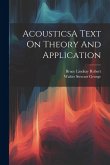 AcousticsA Text On Theory And Application