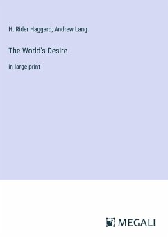 The World's Desire - Haggard, H. Rider; Lang, Andrew