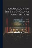 An Apology For The Life Of George Anne Bellamy: Late Of Convent-garden Theatre; Volume 3
