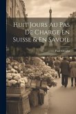Huit Jours Au Pas De Charge En Suisse & En Savoie