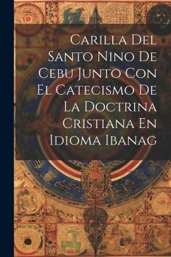 Carilla Del Santo Nino De Cebu Junto Con El Catecismo De La Doctrina Cristiana En Idioma Ibanag - Anonymous