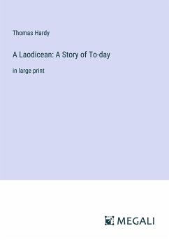 A Laodicean: A Story of To-day - Hardy, Thomas