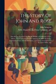 The Story Of John And Rose: Who Began Married Life On An Income Of $900.00 A Year, Shows The Comforting Results Attained By Strict Economy, System