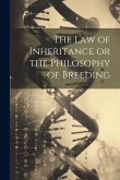 The Law of Inheritance or the Philosophy of Breeding