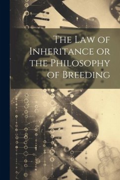 The Law of Inheritance or the Philosophy of Breeding - Anonymous