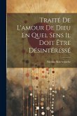 Traité De L'amour De Dieu En Quel Sens Il Doit Être Désintéressé