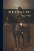 The English Turf: A Record of Horses and Courses