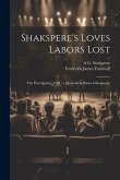Shakspere's Loves Labors Lost: The First Quarto, 1598: a Facsimile in Photo-lithography