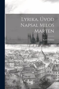 Lyrika. Úvod Napsal Milos Marten - Sabina, Karel