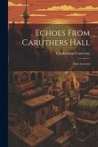 Echoes From Caruthers Hall: Nine Lectures