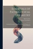Essentials of Pathological Chemistry: Including Description of the Chemical Methods Employed in Medical Diagnosis