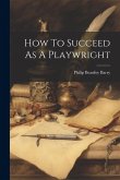 How To Succeed As A Playwright