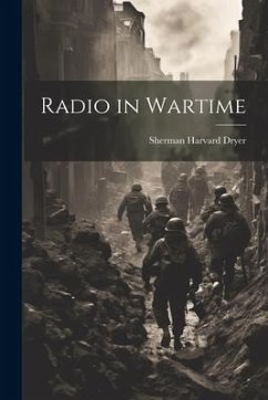 Radio in Wartime - Dryer, Sherman Harvard