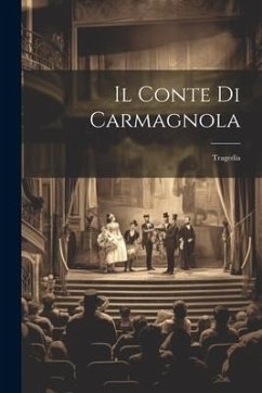 Il Conte Di Carmagnola: Tragedia - Anonymous