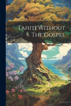 Tahiti Without The Gospel - Anonymous