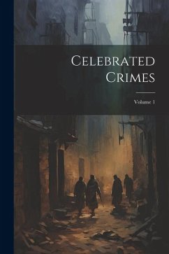 Celebrated Crimes; Volume 1 - Anonymous