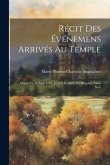 Récit Des Événemens Arrivés Au Temple: Depuis Le 13 Août 1792, Jusqu'à La Mort Du Dauphin, Louis Xvii.