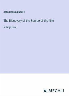 The Discovery of the Source of the Nile - Speke, John Hanning