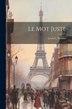 Le Mot Juste - Harmer, Lewis C.