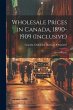 Wholesale Prices in Canada, 1890-1909... - Bild 1