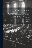 Canadian Criminal Cases Annotated