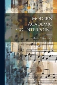 Modern Academic Counterpoint - Pearce, Charles William