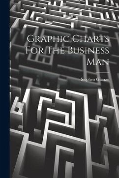 Graphic Charts For The Business Man - Gilman, Stephen