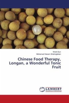 Chinese Food Therapy, Longan, a Wonderful Tonic Fruit - Sun, Wenli;Shahrajabian, Mohamad Hesam