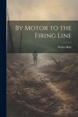 By Motor to the Firing Line