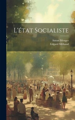 L'état Socialiste - Menger, Anton; Milhaud, Edgard