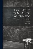 Hamilton's Essentials of Arithmetic: Higher Grades