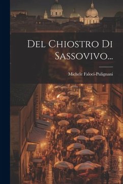 Del Chiostro Di Sassovivo... - Faloci-Pulignani, Michele