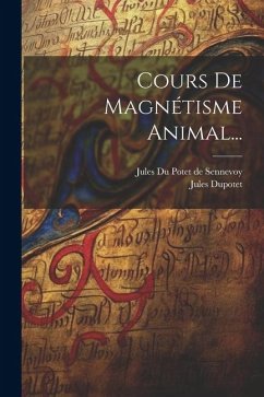 Cours De Magnétisme Animal... - Dupotet, Jules