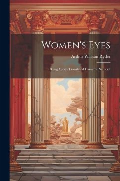 Women's Eyes: Being Verses Translated From the Sanscrit - Ryder, Arthur William